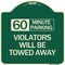 Signmission 60 Minute Parking Violators Will Towed Away Heavy-Gauge Aluminum Sign, 18" x 18", G-1818-24366 A-DES-G-1818-24366 - alternate 1